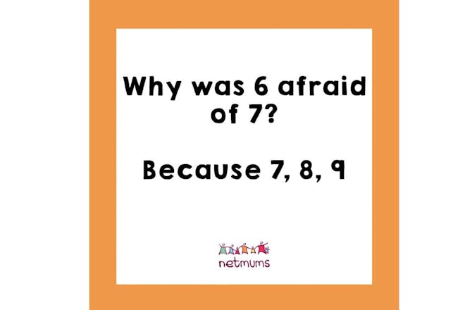 Joke: Why was 6 afraid of 7? Because 7,8,9