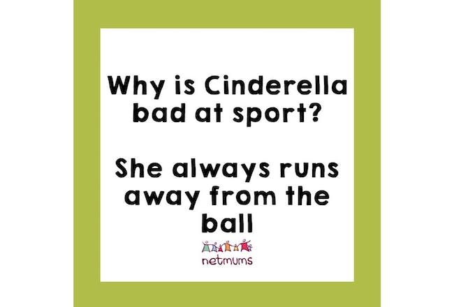 Joke: Why is Cinderella bad at sport? She always runs away from the ball