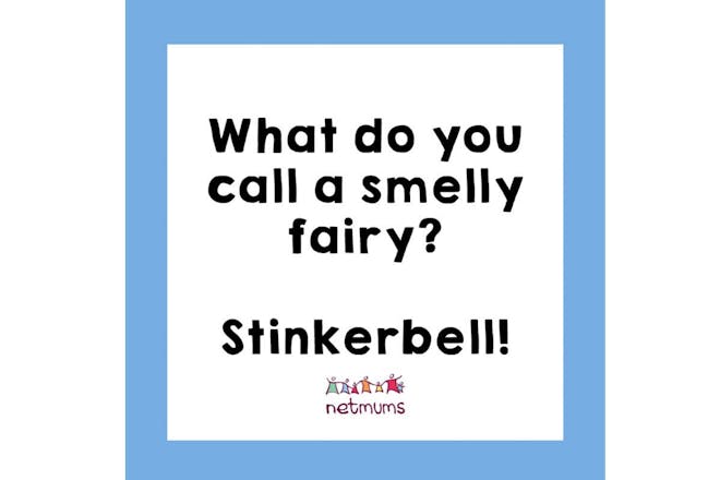 Joke: What do you call a smelly fairy? Stinkerbell